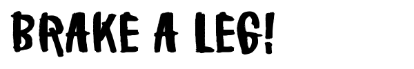 Brake a leg! font preview